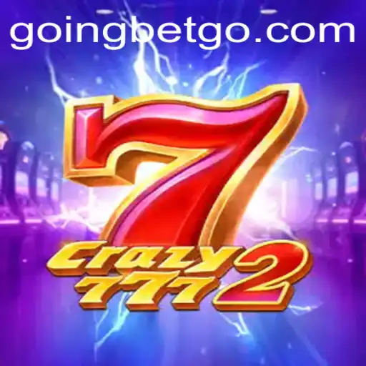 Exploring Crazy7772: A Thrilling Journey with GOINGBET